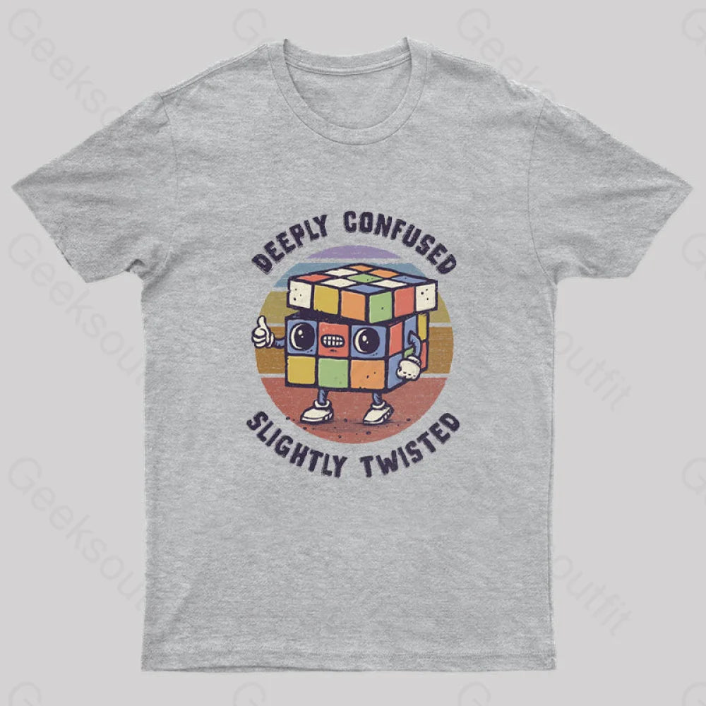 Deeply Confused And Slightly Twisted T-Shirt Grey / S