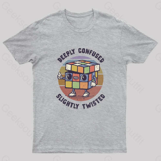 Deeply Confused And Slightly Twisted T-Shirt Grey / S