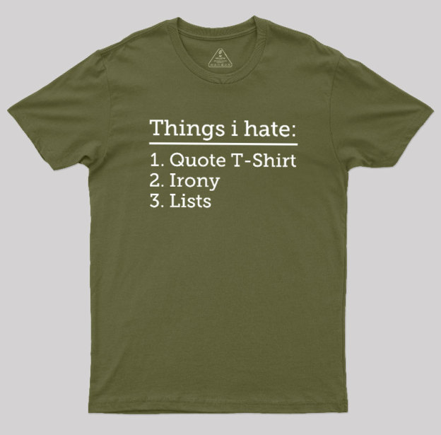 Thing I Hate Geek T-Shirt