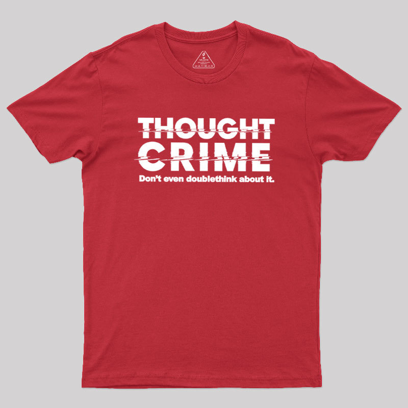 1984 Thought Crime George Orwell Geek T-Shirt