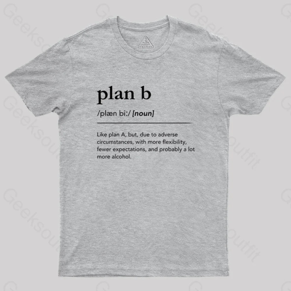Definition Of Plan B Geek T-Shirt Grey / S