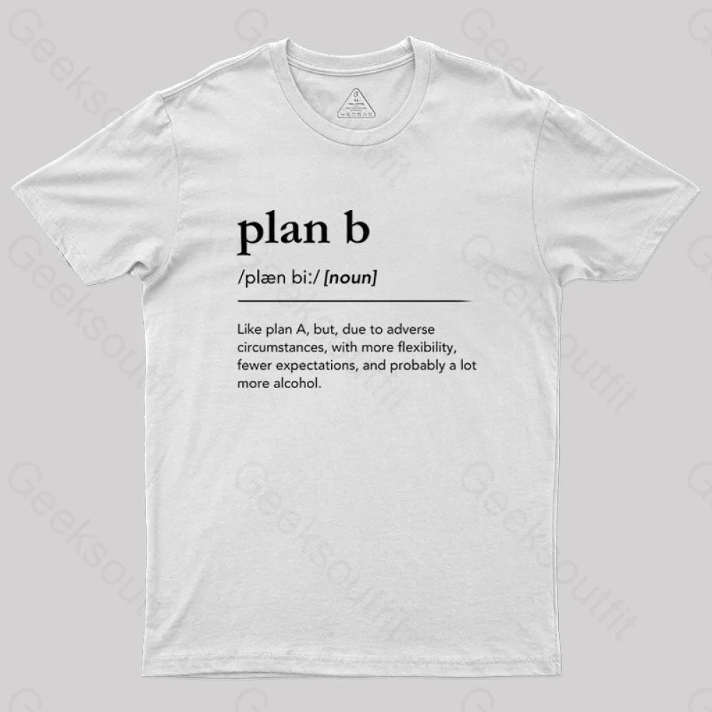 Definition Of Plan B Geek T-Shirt White / S