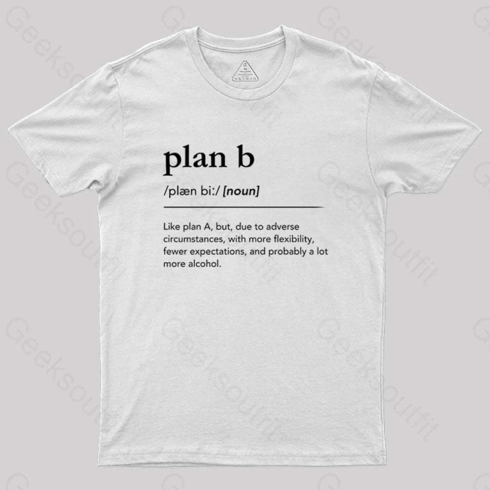 Definition Of Plan B Geek T-Shirt White / S