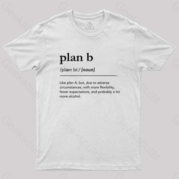Definition Of Plan B Geek T-Shirt White / S