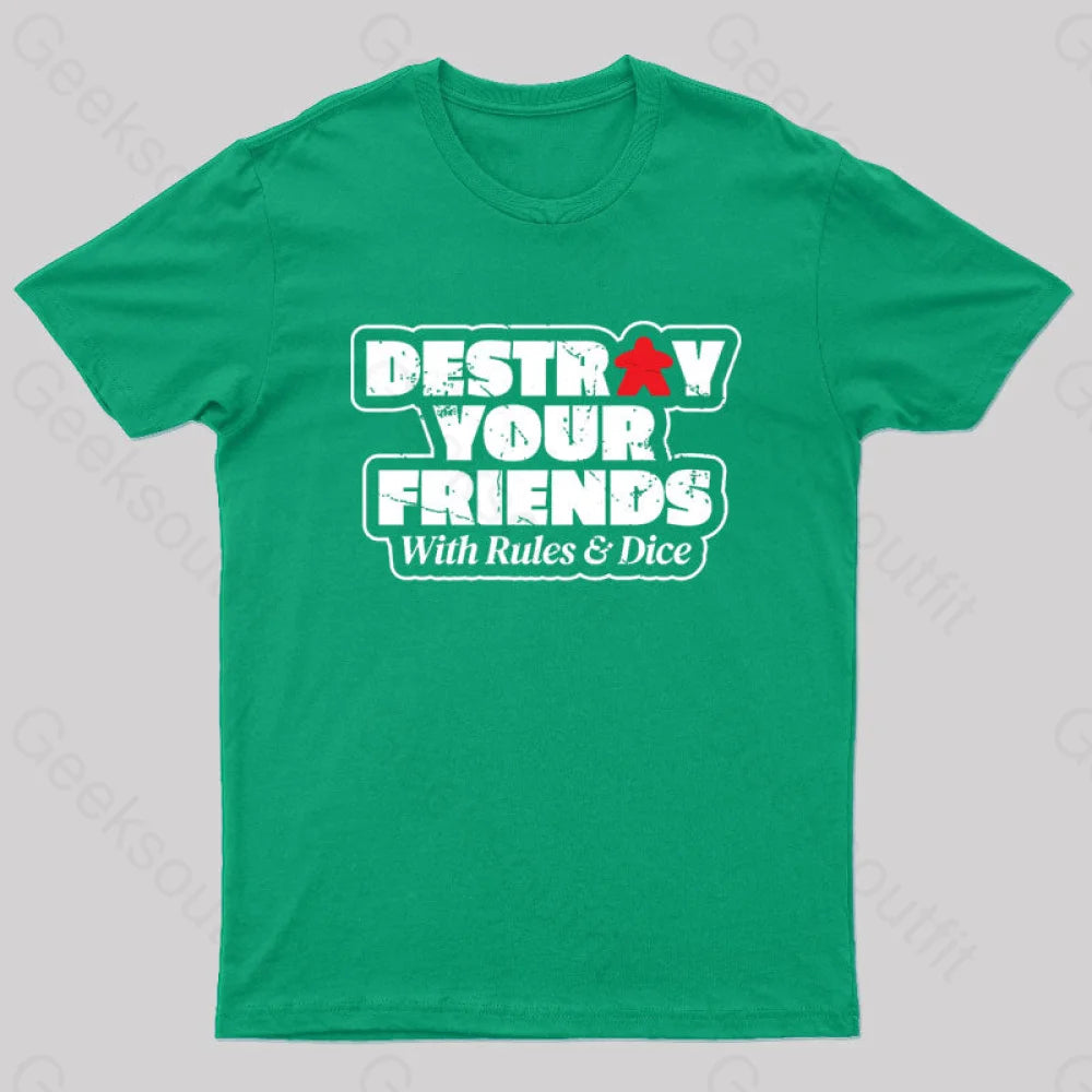 Destroy Your Friends With Rules And Dice Nerd T-Shirt Green / S