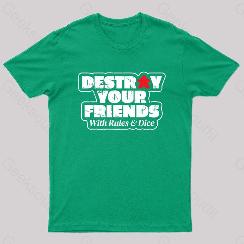 Destroy Your Friends With Rules And Dice Nerd T-Shirt Green / S