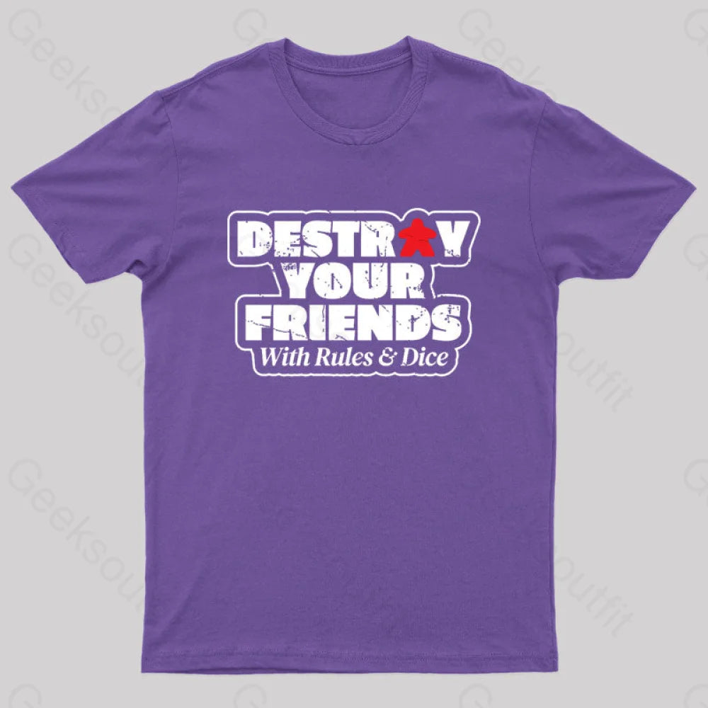Destroy Your Friends With Rules And Dice Nerd T-Shirt Purple / S
