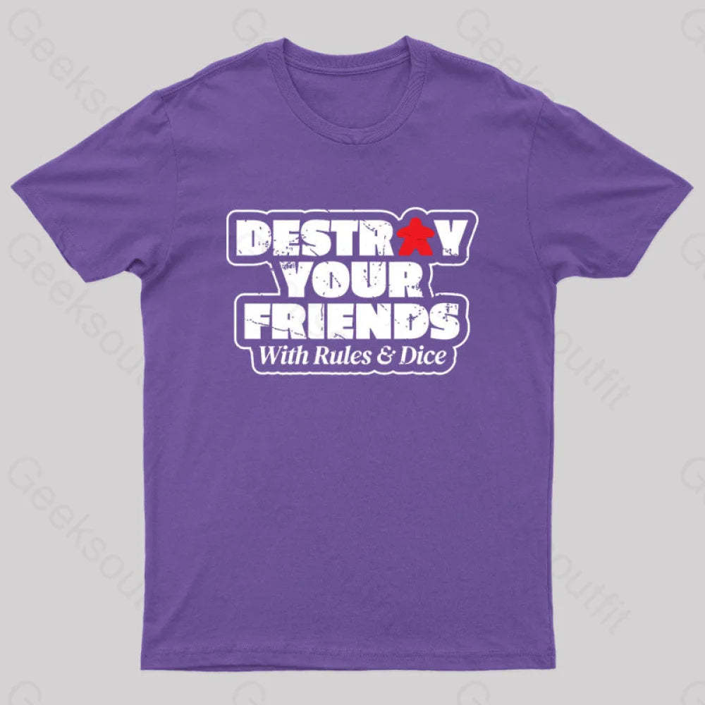 Destroy Your Friends With Rules And Dice Nerd T-Shirt Purple / S