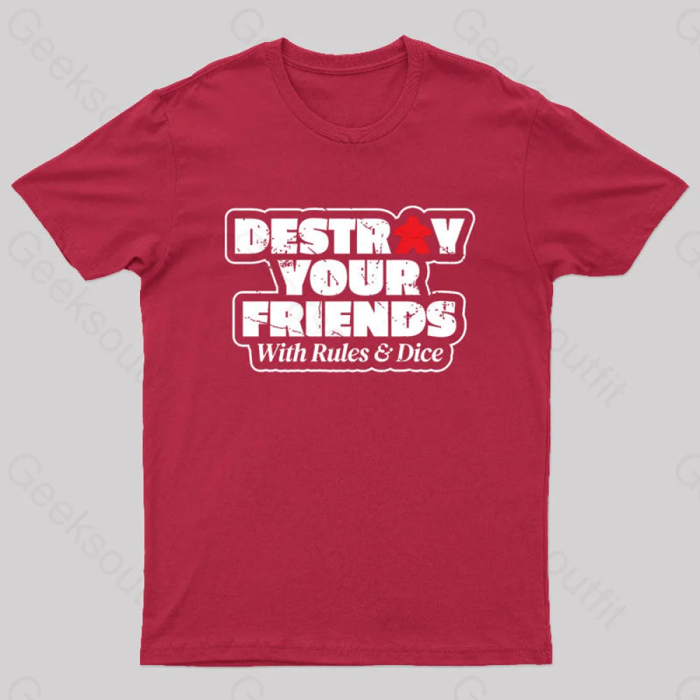 Destroy Your Friends With Rules And Dice Nerd T-Shirt Red / S