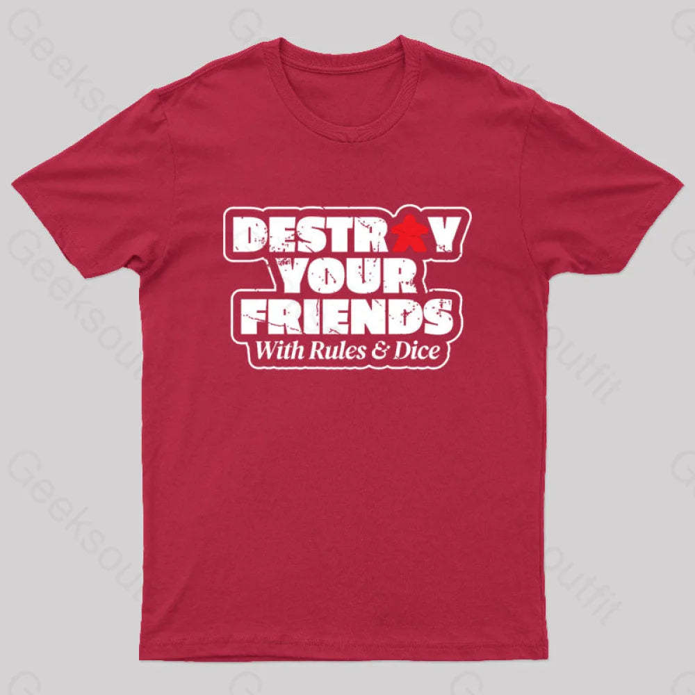 Destroy Your Friends With Rules And Dice Nerd T-Shirt Red / S