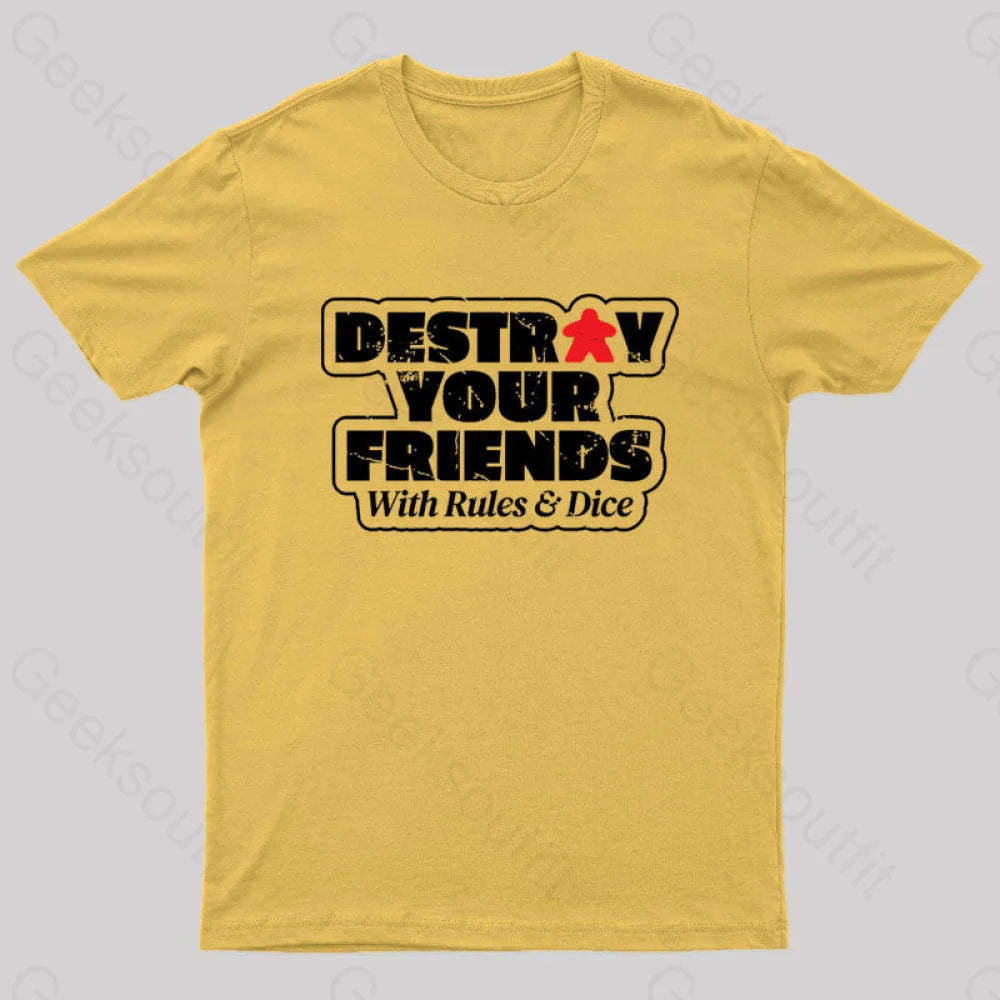 Destroy Your Friends With Rules And Dice Nerd T-Shirt Yellow / S