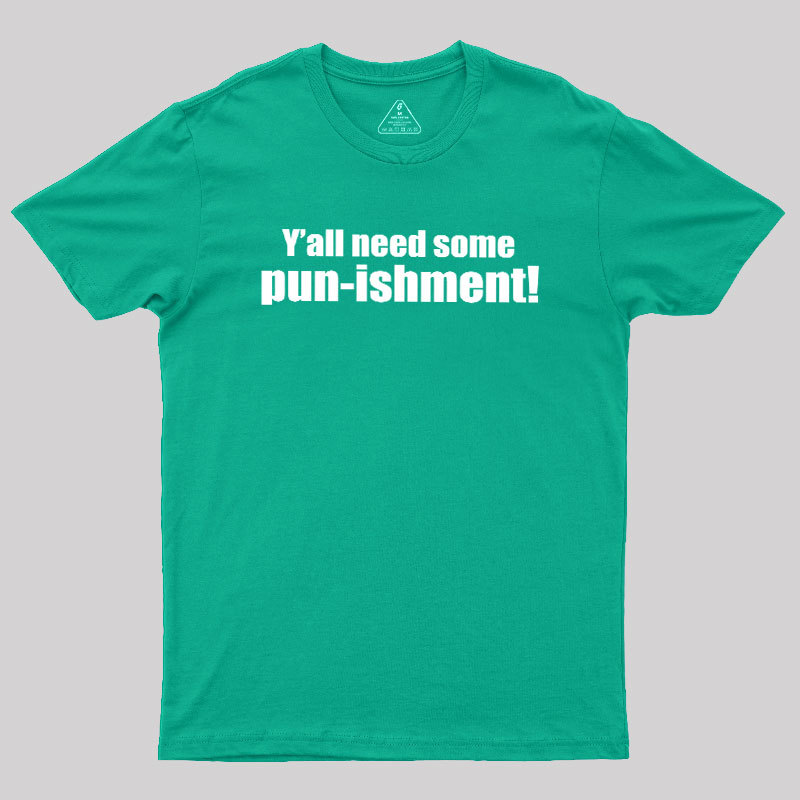 Need Some Pun-ishment Geek T-Shirt