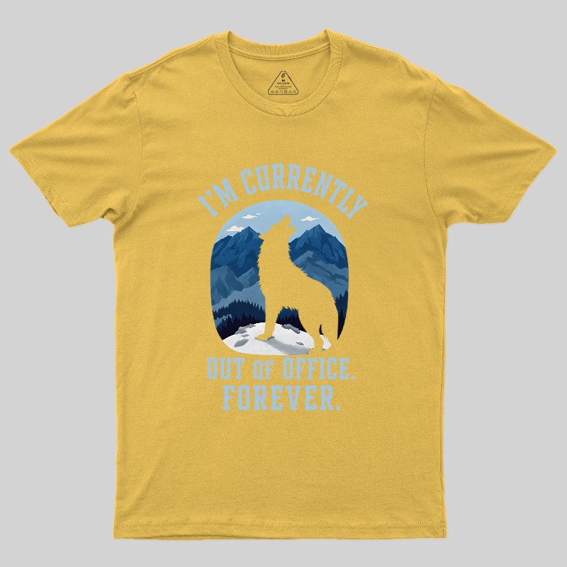Forever Out of Office Wolf Geek T-Shirt
