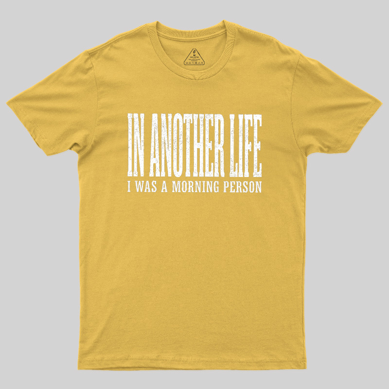 In Another Life Geek T-Shirt