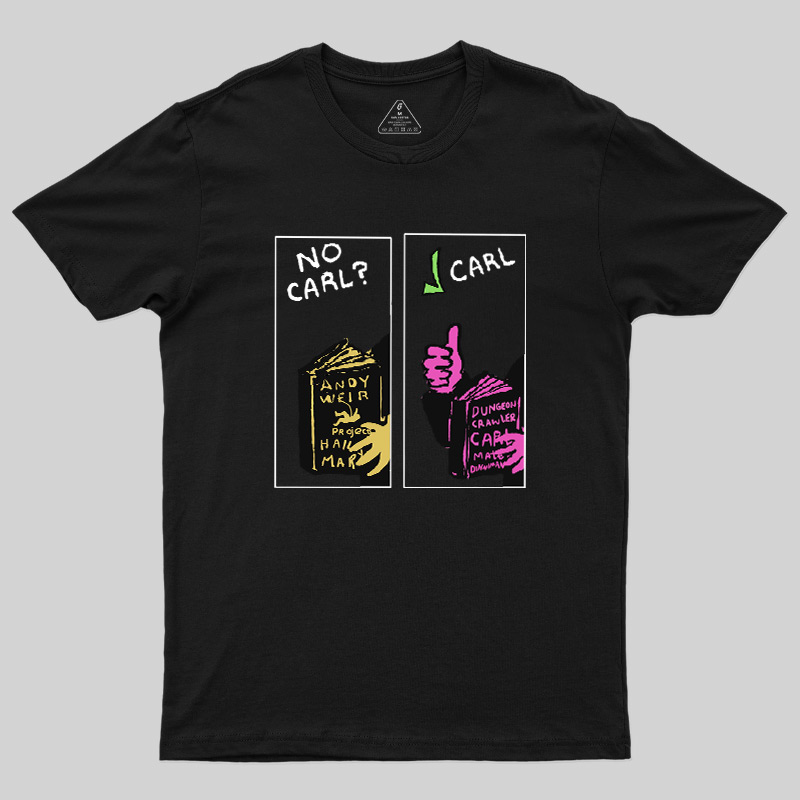 No Carl  Carl! Sci-Fi Bookworm Graphic Geek T-Shirt