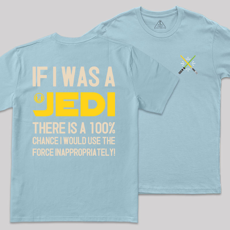 If I Was A Jedi Geek T-Shirt
