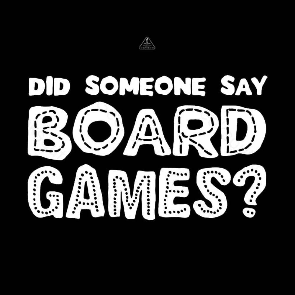 Did Someone Say Board Games Nerd T-Shirt