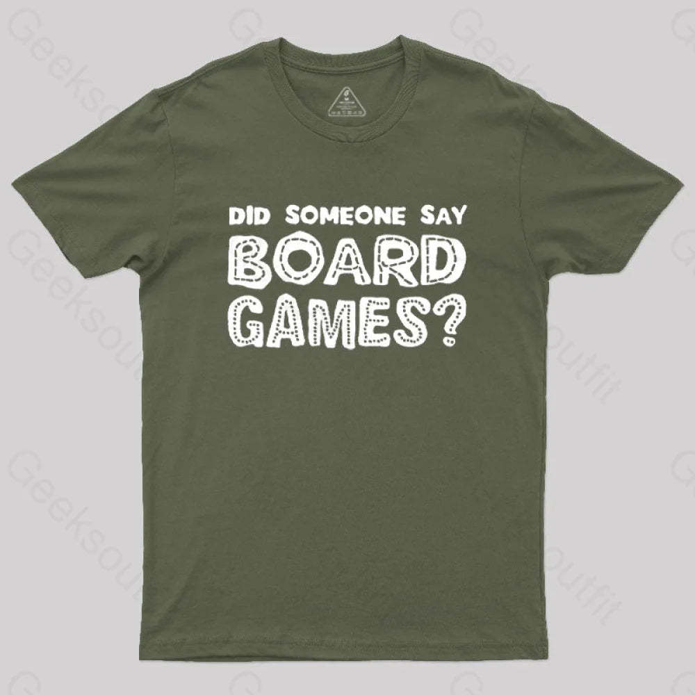 Did Someone Say Board Games Nerd T-Shirt Army Green / S