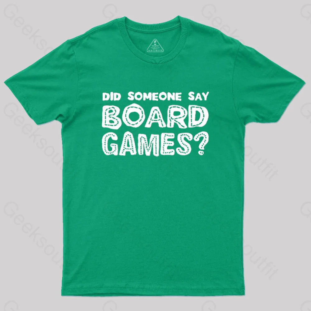 Did Someone Say Board Games Nerd T-Shirt Green / S