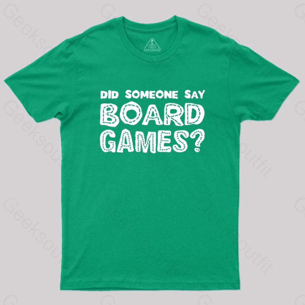 Did Someone Say Board Games Nerd T-Shirt Green / S