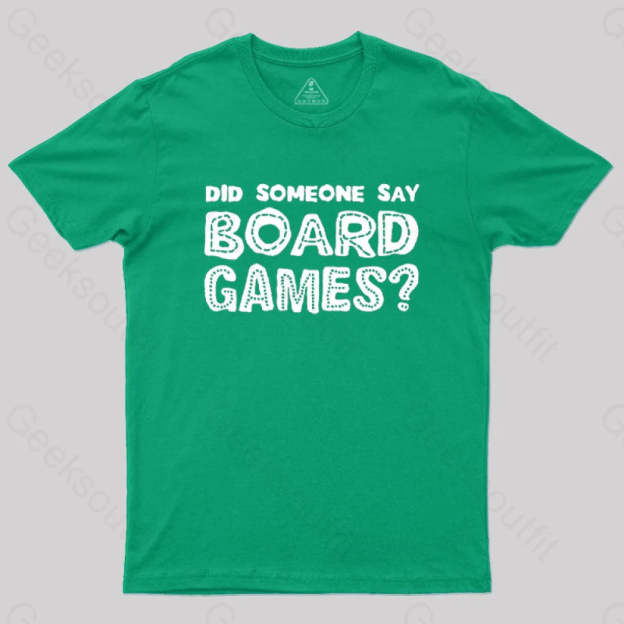 Did Someone Say Board Games Nerd T-Shirt Green / S