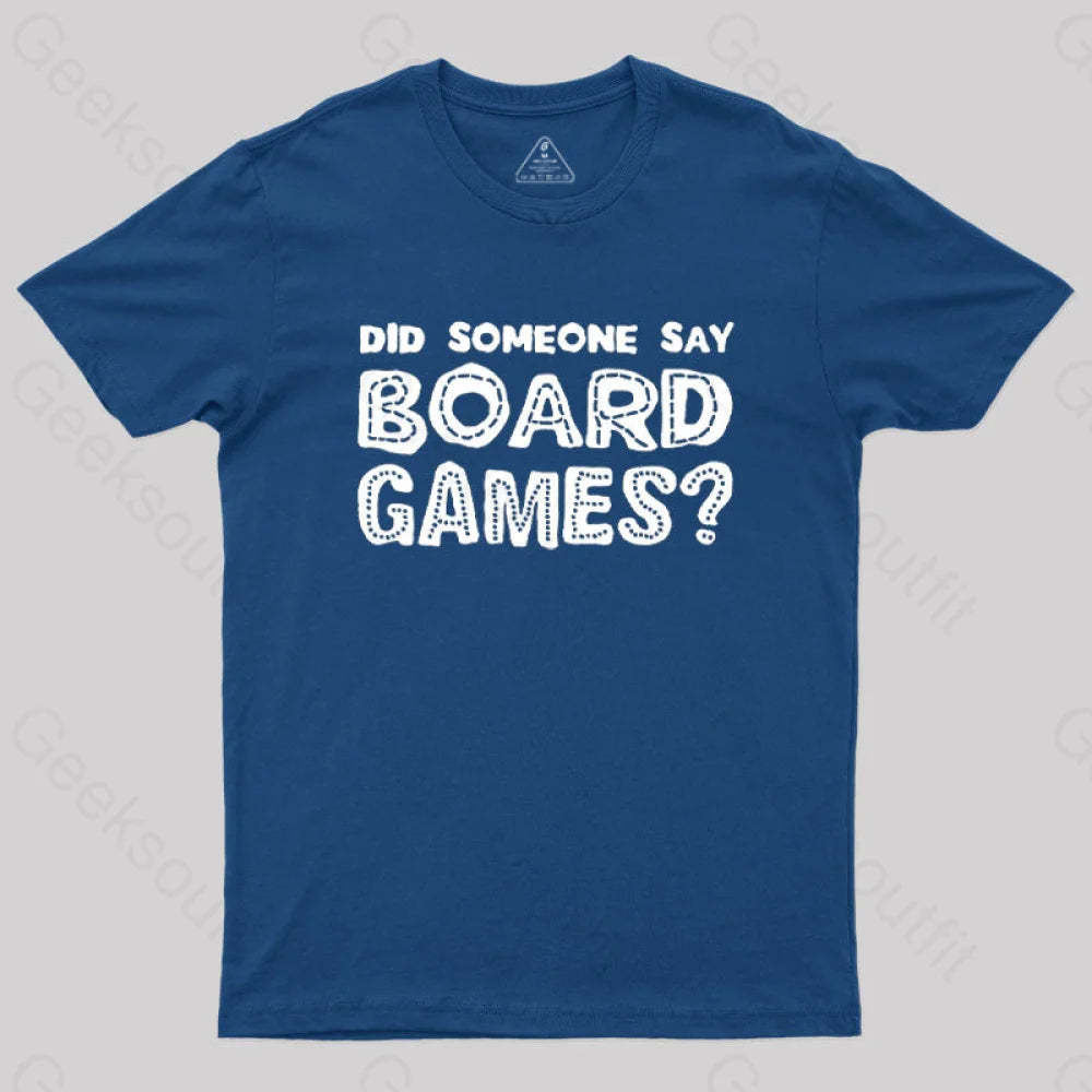 Did Someone Say Board Games Nerd T-Shirt Navy / S