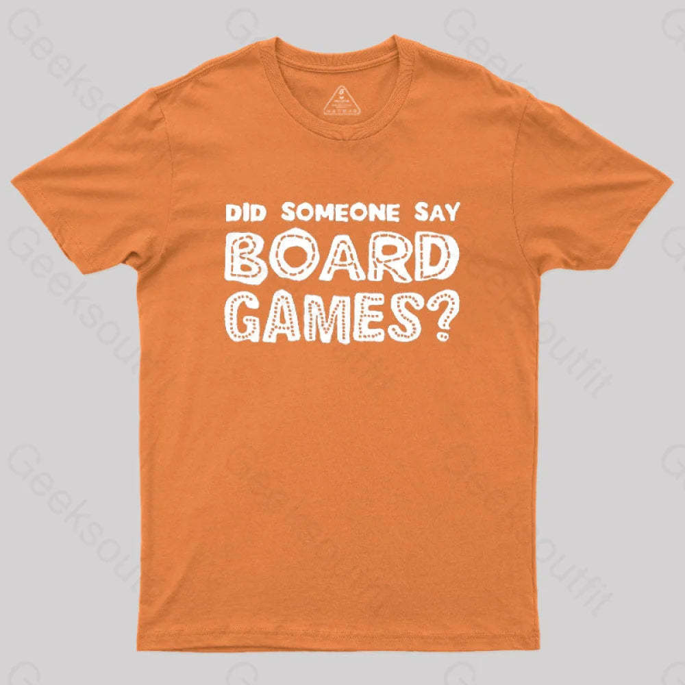Did Someone Say Board Games Nerd T-Shirt Orange / S