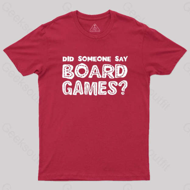Did Someone Say Board Games Nerd T-Shirt Red / S