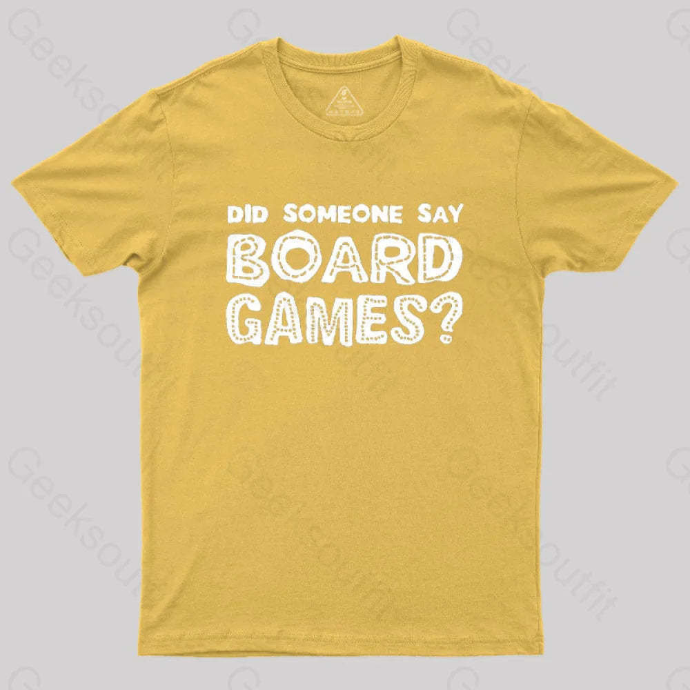 Did Someone Say Board Games Nerd T-Shirt Yellow / S