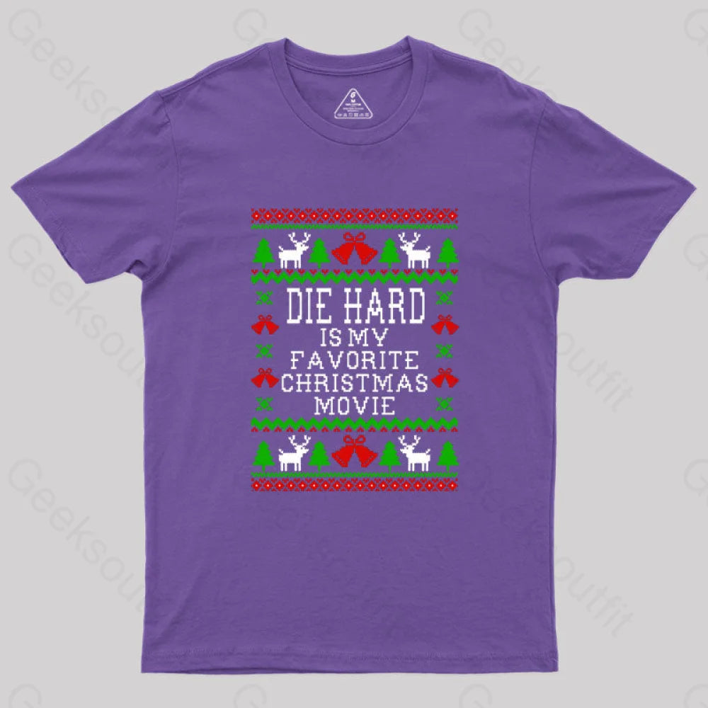 Die Hard Is My Favorite Christmas Movie Geek T-Shirt Purple / S