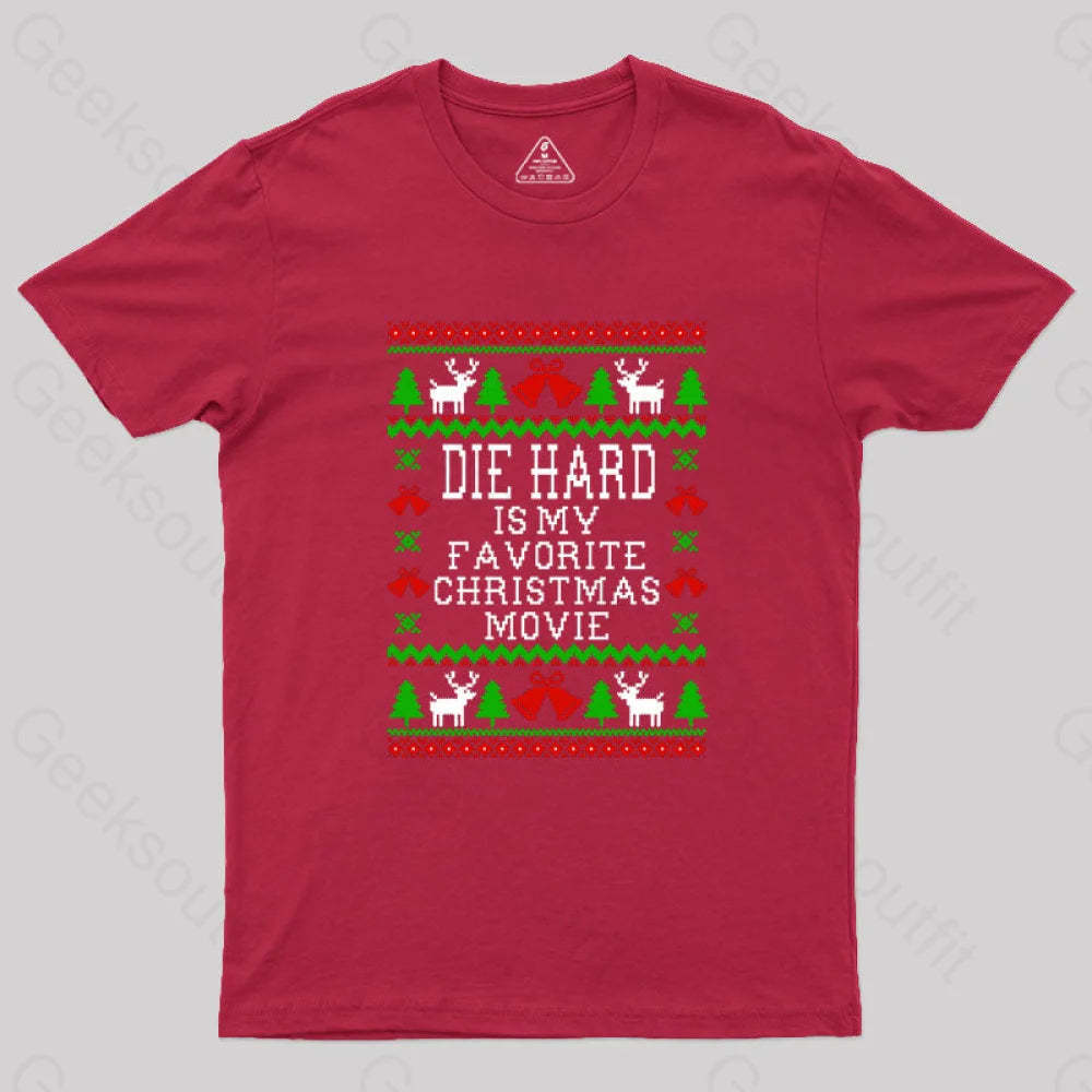 Die Hard Is My Favorite Christmas Movie Geek T-Shirt Red / S