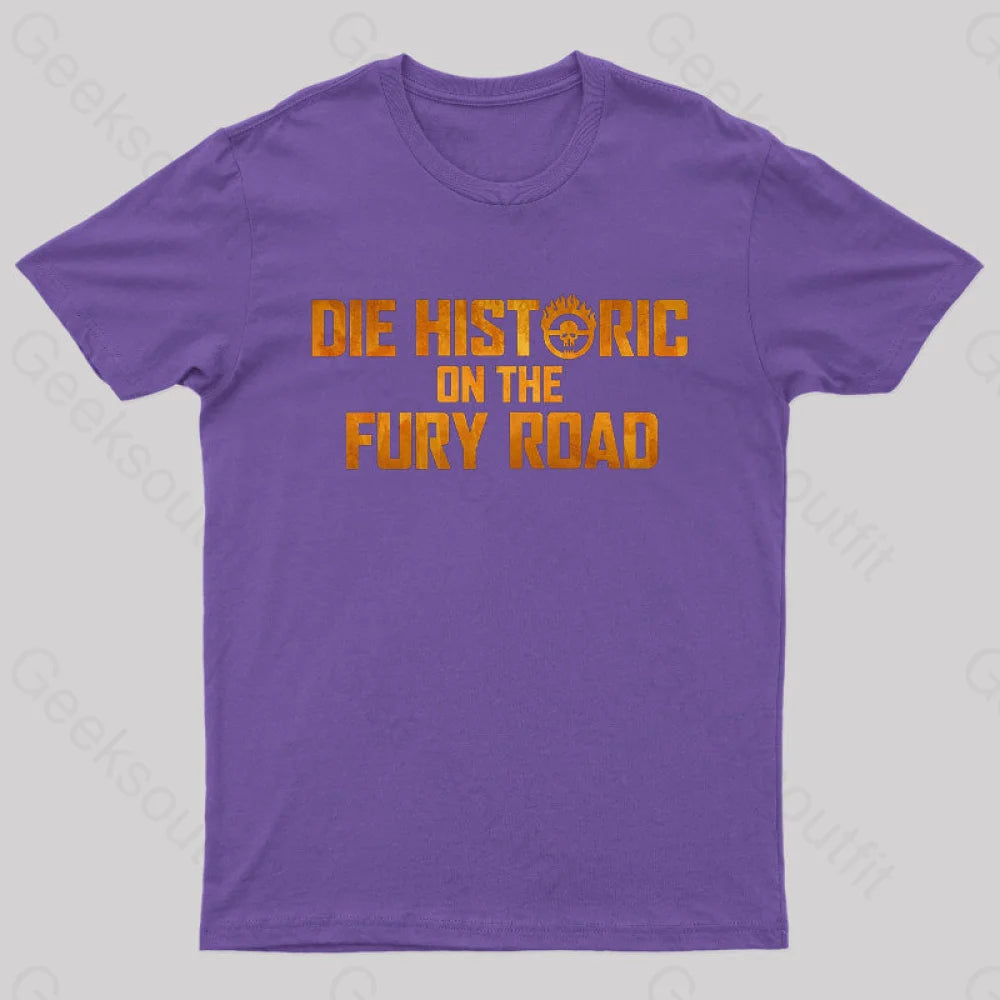 Die Historic On The Fury Road Nerd T-Shirt Purple / S