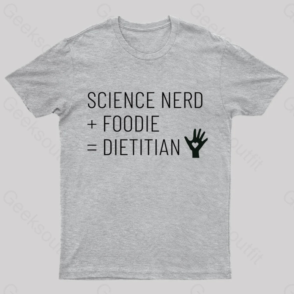 Dietitian Equation Science Nerd And Foodie Geek T-Shirt Grey / S