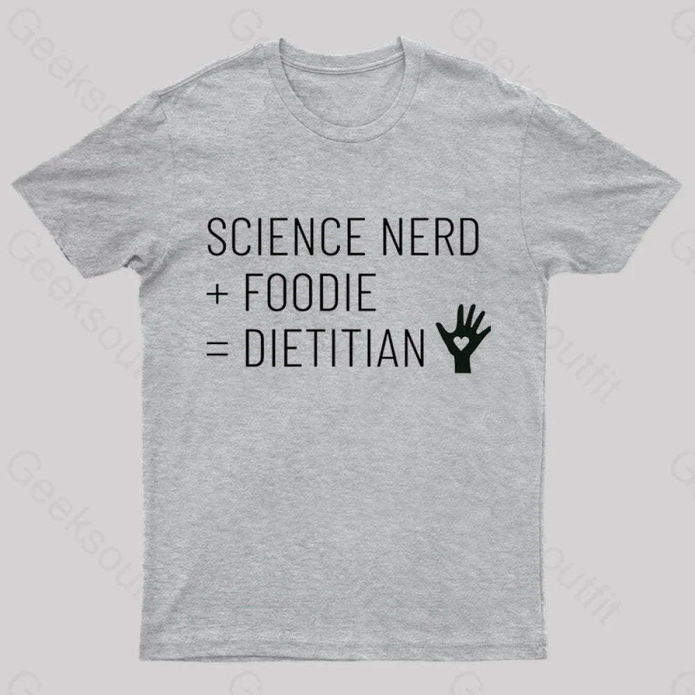 Dietitian Equation Science Nerd And Foodie Geek T-Shirt Grey / S