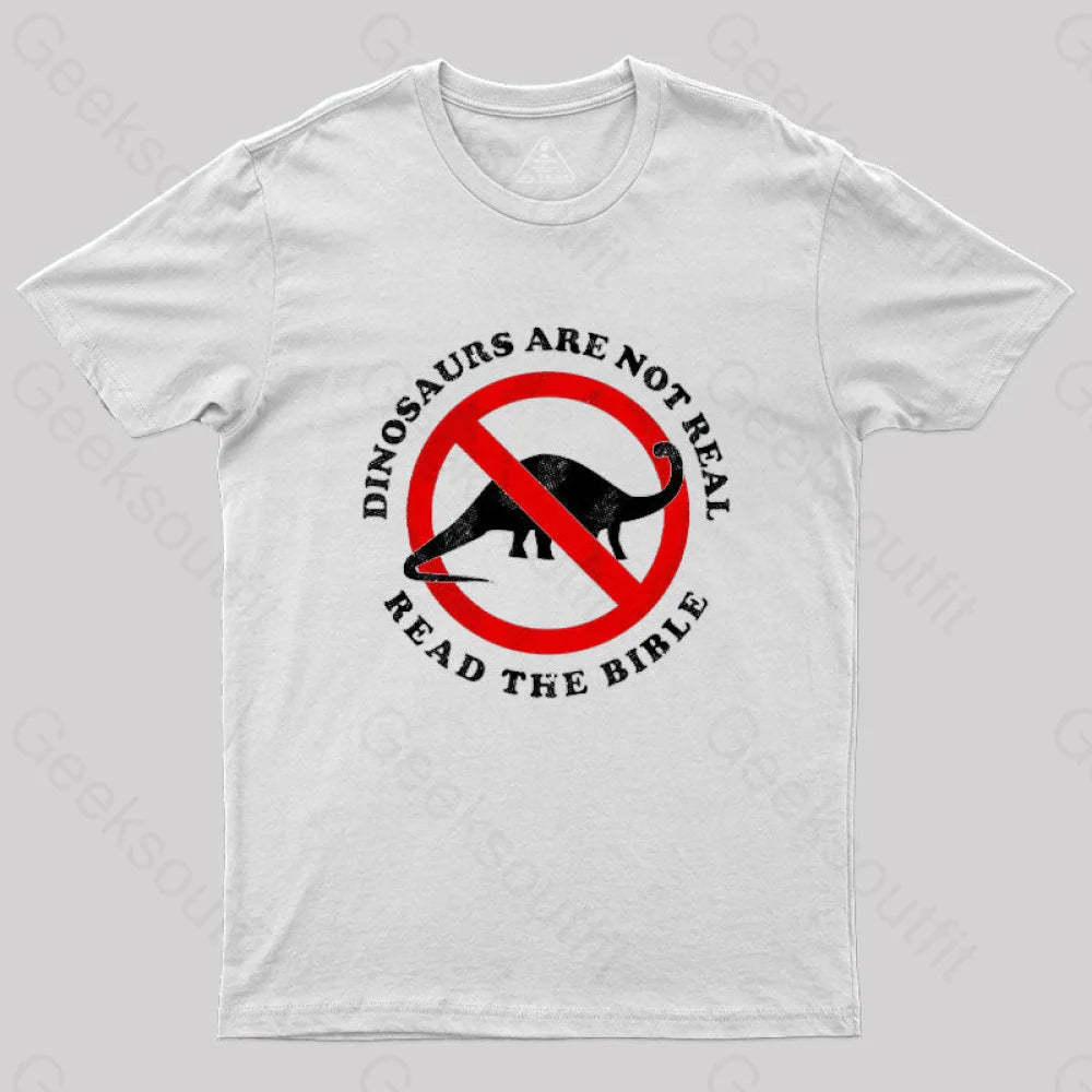 Dinosaurs Are Not Real Read The Bible T-Shirt White / S