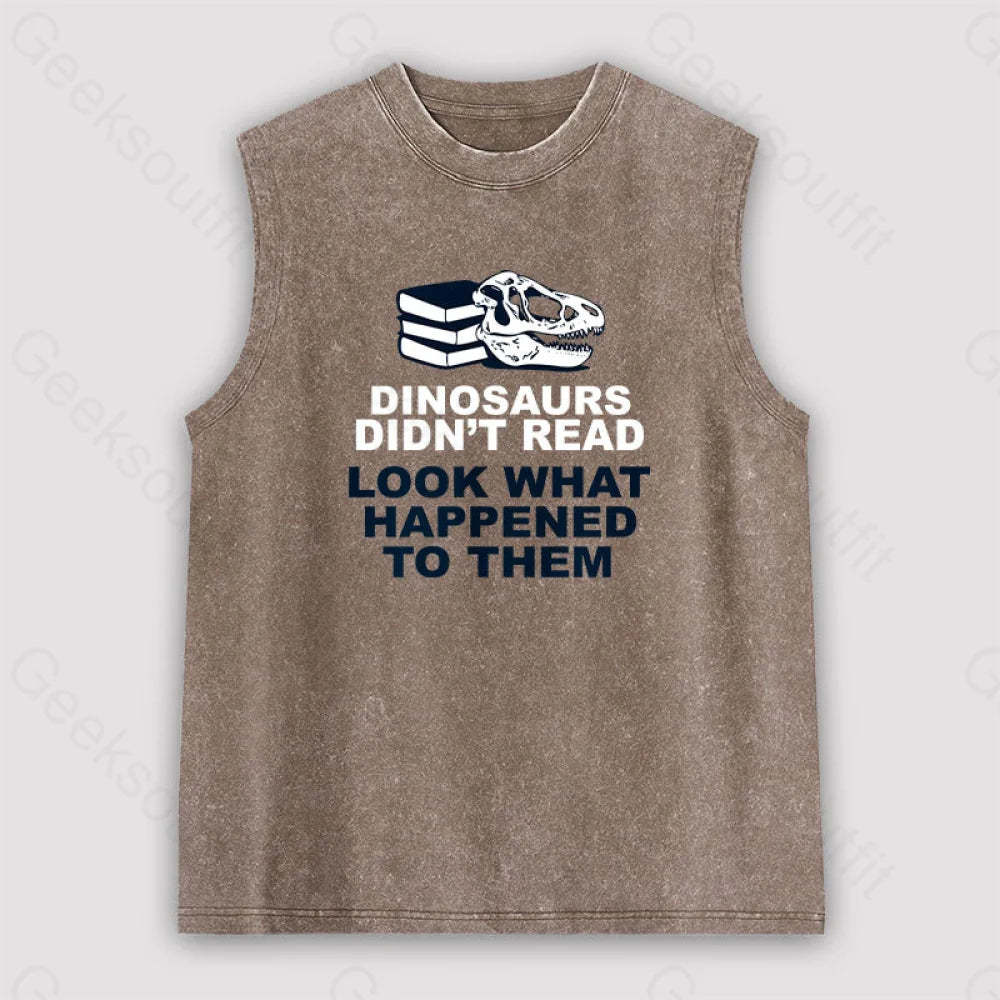 Dinosaurs Didn’t Read Unisex Washed Tank Brown / S