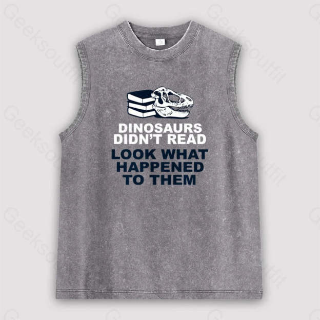 Dinosaurs Didn’t Read Unisex Washed Tank Grey / S