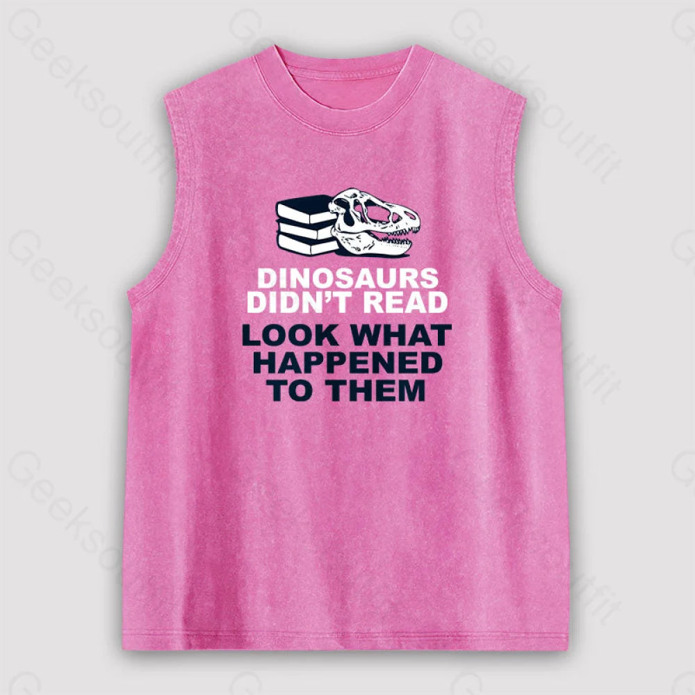 Dinosaurs Didn’t Read Unisex Washed Tank Pink / S