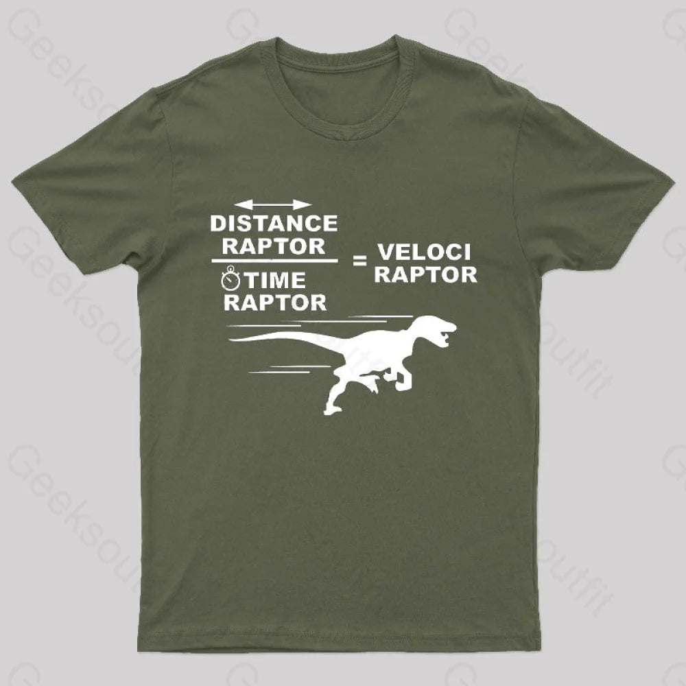 Distance Raptor Divided By Time Equals Velociraptor T-Shirt Army Green / S