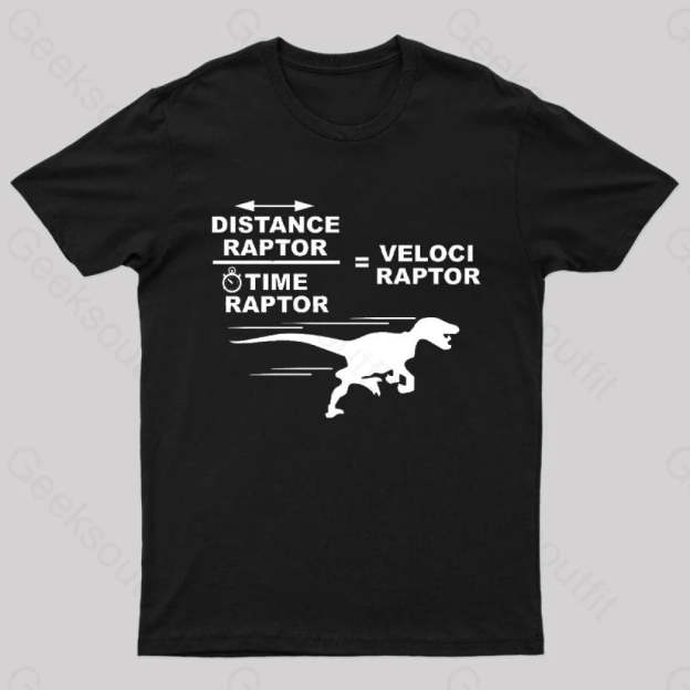 Distance Raptor Divided By Time Equals Velociraptor T-Shirt Black / S