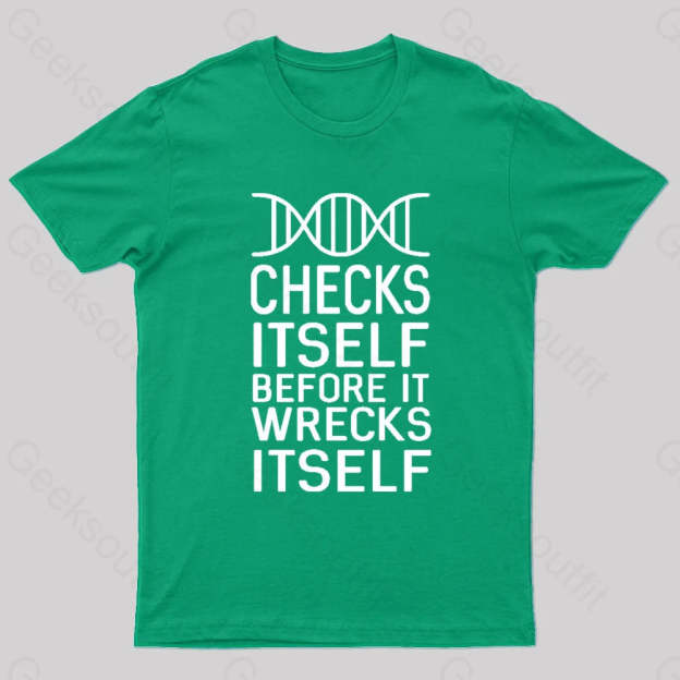 Dna Checks Itself Before It Wrecks Nerd T-Shirt Green / S