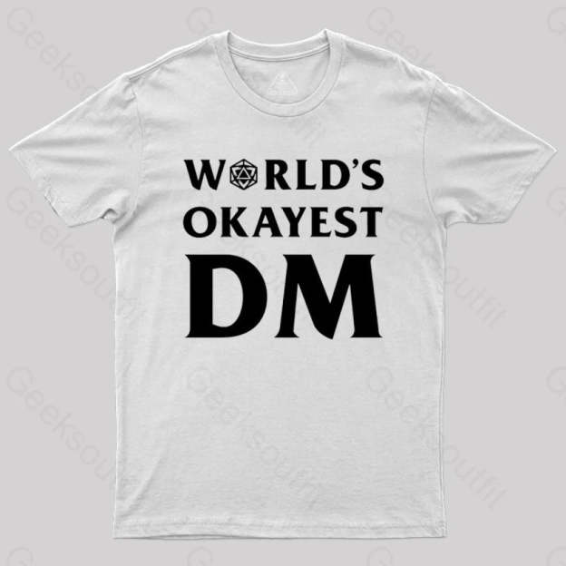 Dnd Design World’s Okayest Dm T-Shirt White / S