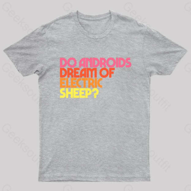 Do Androids Dream Of Electric Sheep Nerd T-Shirt Grey / S