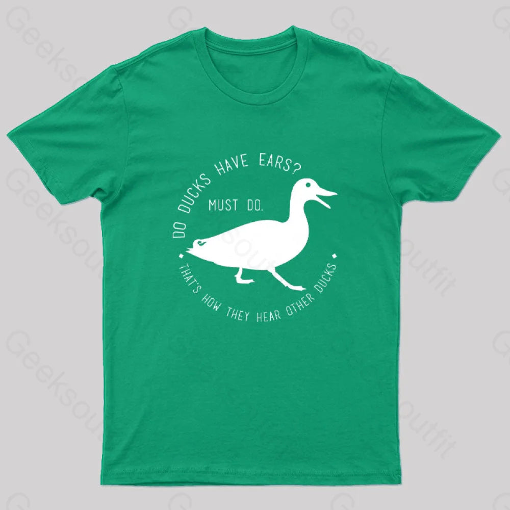Do Ducks Have Ears Geek T-Shirt Green / S