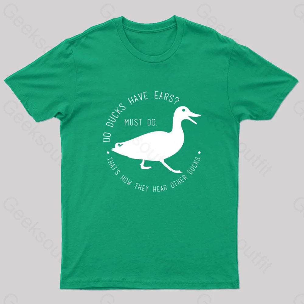 Do Ducks Have Ears Geek T-Shirt Green / S