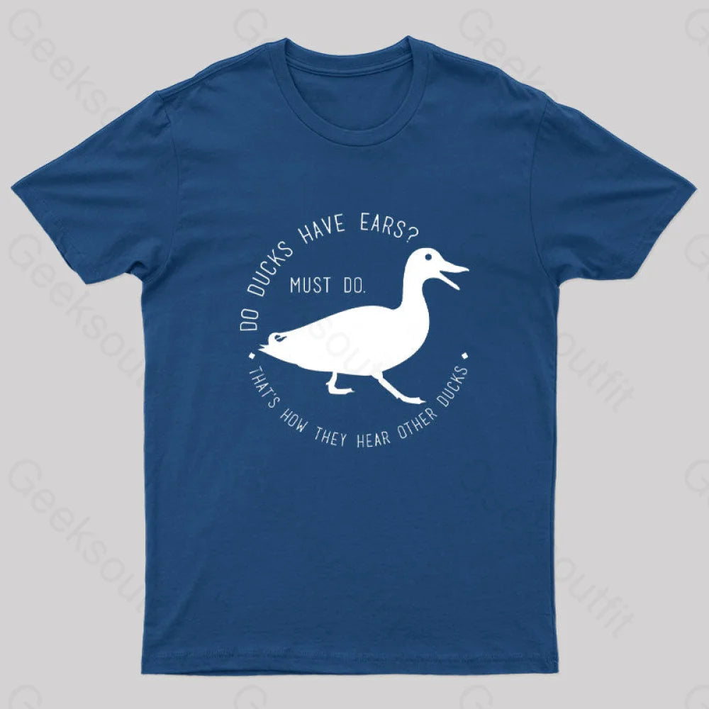 Do Ducks Have Ears Geek T-Shirt Navy / S