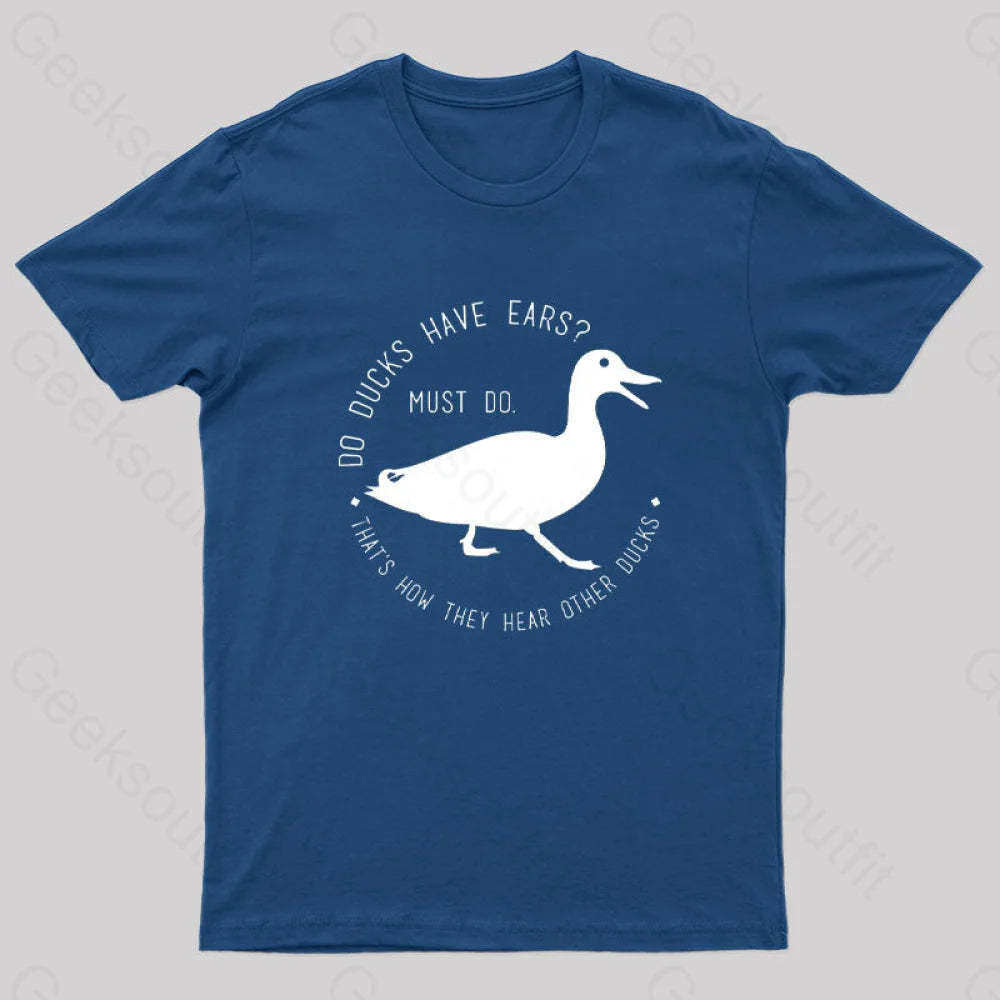 Do Ducks Have Ears Geek T-Shirt Navy / S