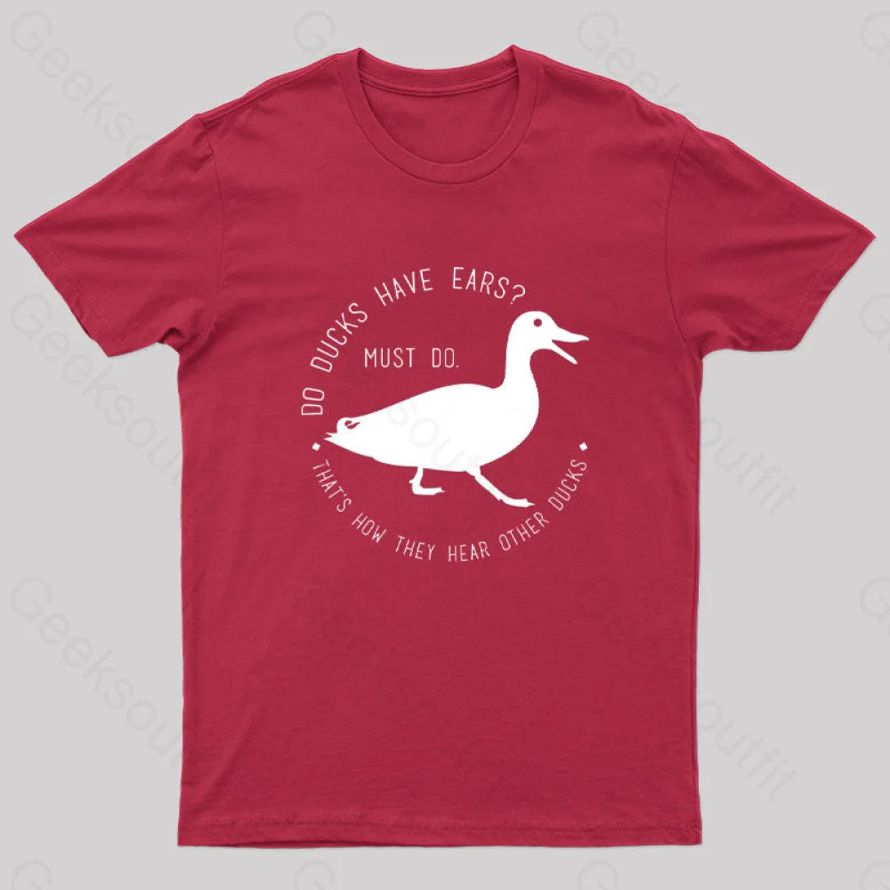 Do Ducks Have Ears Geek T-Shirt Red / S