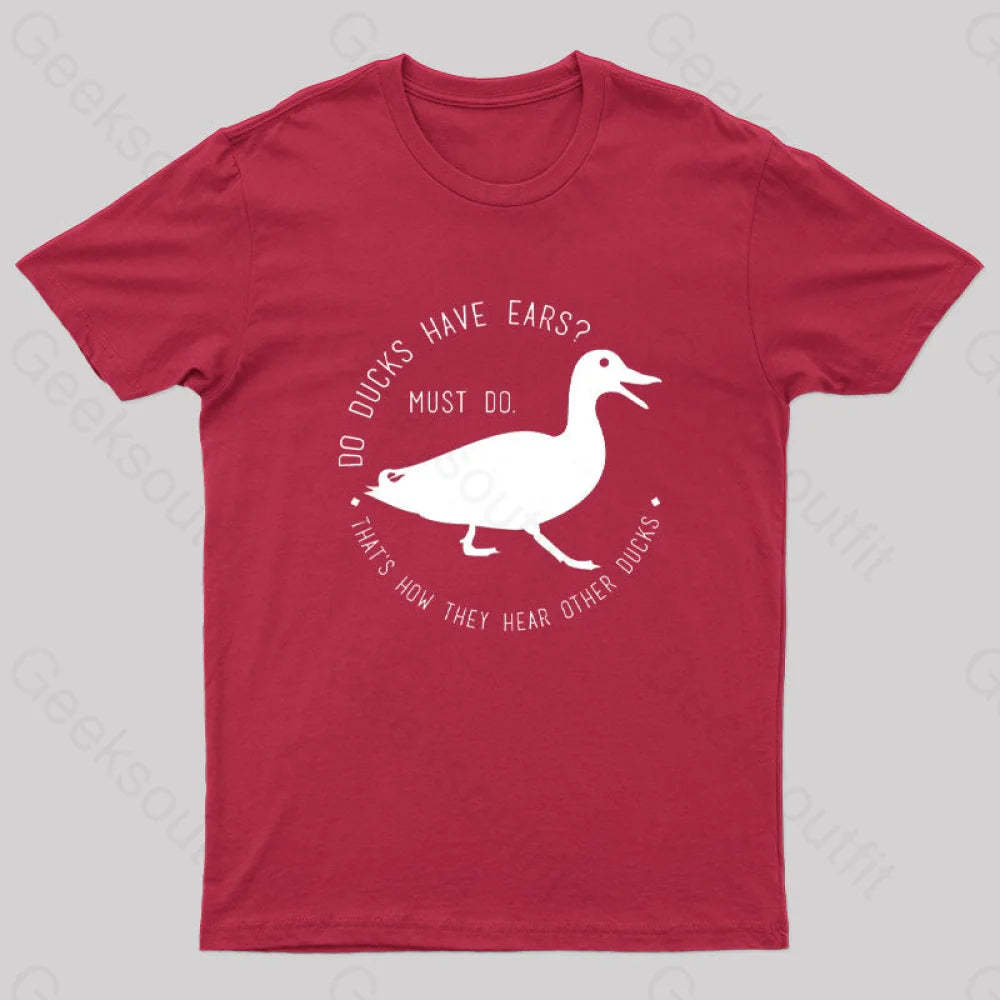 Do Ducks Have Ears Geek T-Shirt Red / S