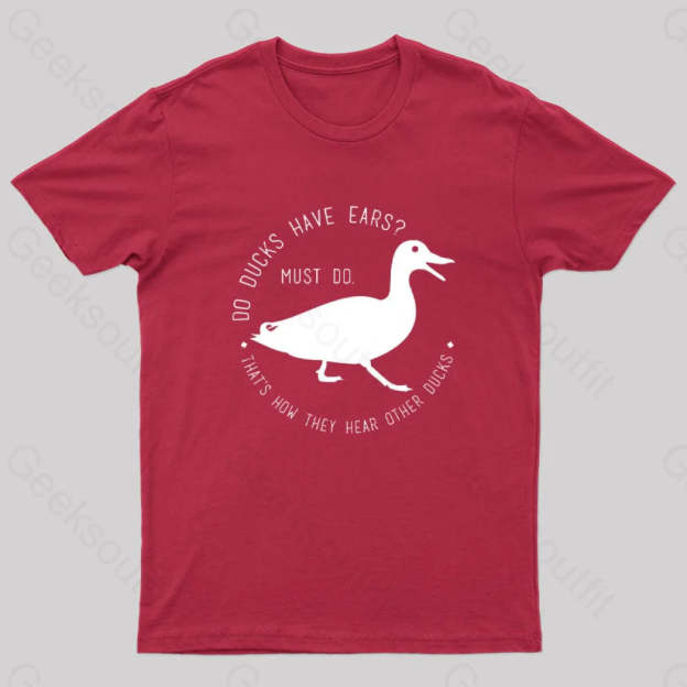 Do Ducks Have Ears Geek T-Shirt Red / S